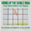 ALTERNATIVE TV – Vibing Up The Senile Man Plus Seven Bonus Live Tracks: The 2nd ATV Collection(1979/1996, Anagram)