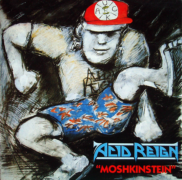 ACID REIGN – Moshkinstein(1988, CBS/Sony)