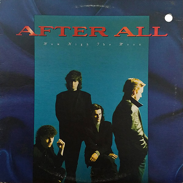 AFTER ALL – How High The Moon(1988, Capitol Records)