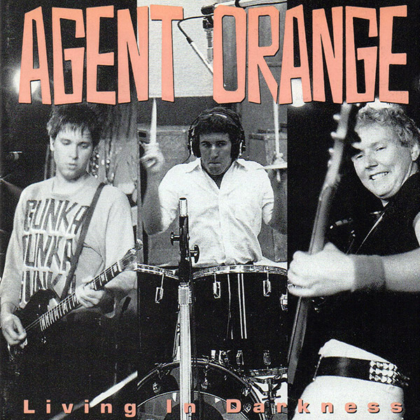 AGENT ORANGE – Living In Darkness(1981/1992, Rhino)