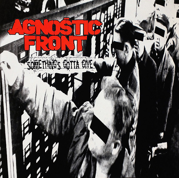AGNOSTIC FRONT – Something’s Gotta Give(1998, Epitaph)