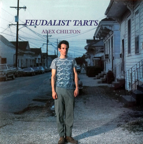 ALEX CHILTON – Feudalist Tarts(1985, Big Time)