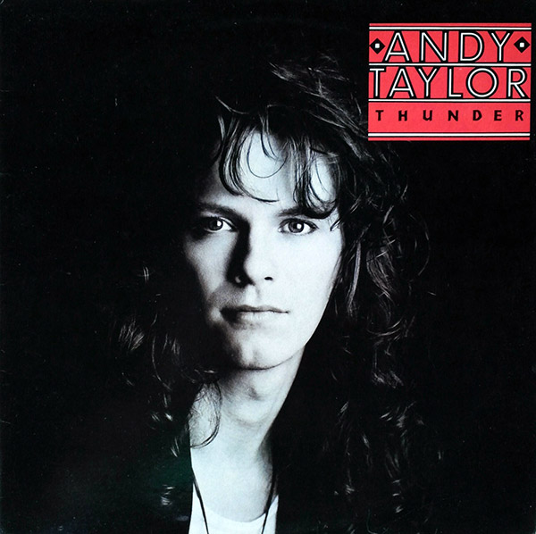 ANDY TAYLOR – Thunder(1987, Oasis)