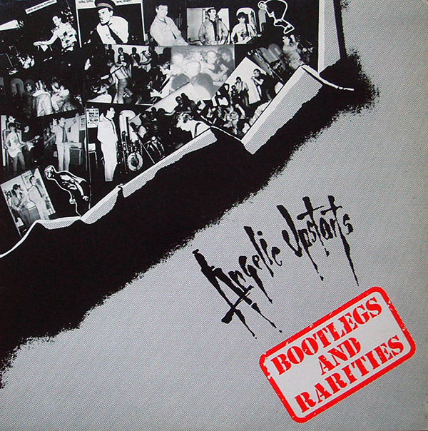 ANGELIC UPSTARTS – Bootlegs And Rarities(1985, Castle Communication/Dojo)