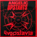 ANGELIC UPSTARTS – Live In Yugoslavia(1985, Picasso)