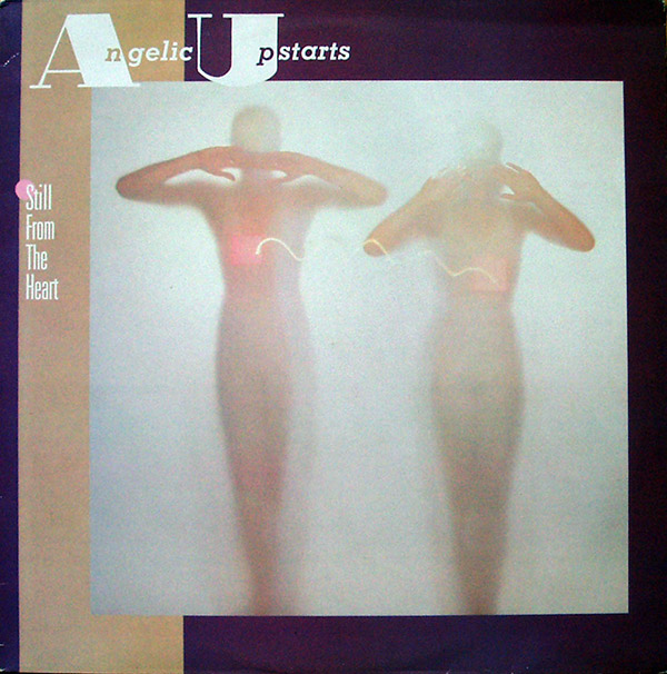 ANGELIC UPSTARTS – Still From The Heart(1982, EMI)