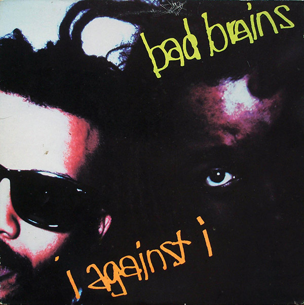 BAD BRAINS – I Against I(1986, SST)