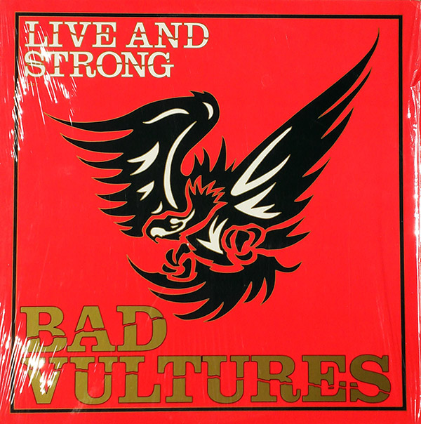 BAD VULTURES – Live And Strong(1994/1996, Vulture Rock Records)