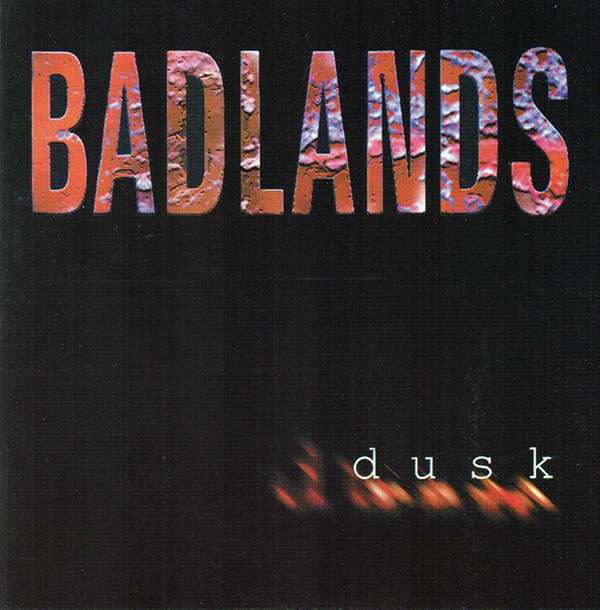 BADLANDS – Dusk(1999, Pony Canyon)