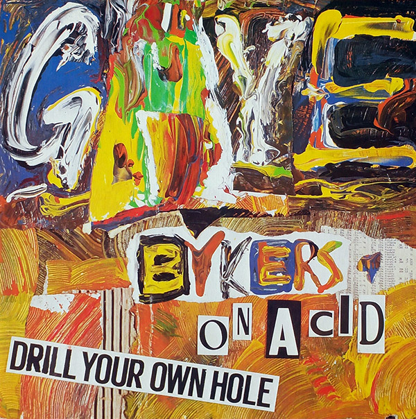 GAYE BYKERS ON ACID – Drill Your Own Hole(1987, Virgin)