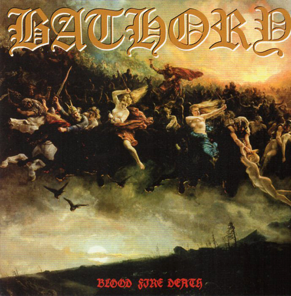 BATHORY – Blood Fire Death(1988/2003, Black Mark Production)