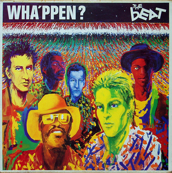 THE BEAT – Wha’ppen?(1981, Go-Feet/Arista)