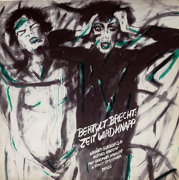 HEINER GOEBBELS & ALFRED HARTH MIT DAGMAR KRAUSE & ERNST STÖTZNER – Bertolt Brecht: Zeit Wird Knapp(1985, Riskant)