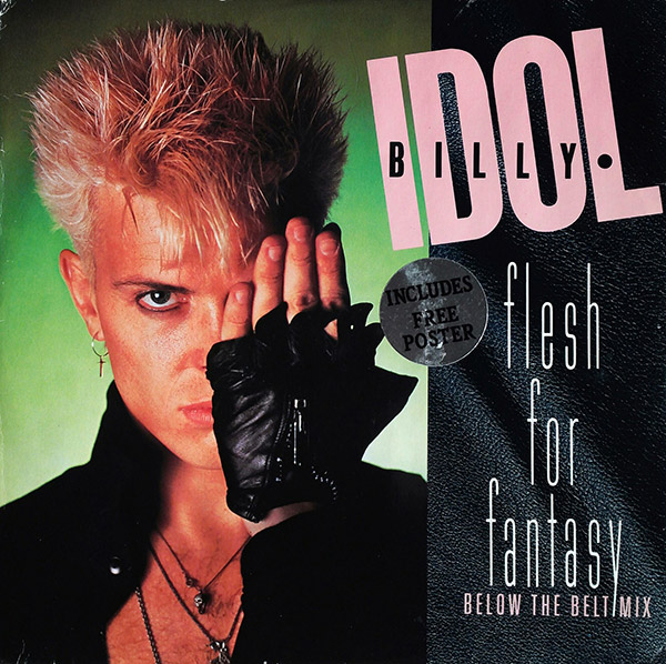 BILLY IDOL – Flesh For Fantasy(Below The Belt Mix)(1984, Chrysalis)