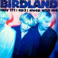 BIRDLAND – Lazy 17t : EP3 : Sleep With Me 12″ EP(1990, Lazy)