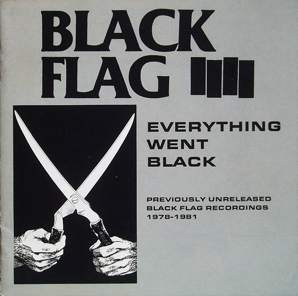 BLACK FLAG – Everything Went Black(1990, SST)