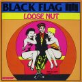 BLACK FLAG – Loose Nut(1985/1990, SST)