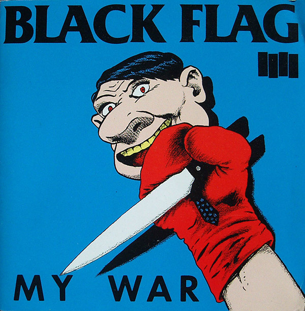 BLACK FLAG – My War(1983/1990, SST)