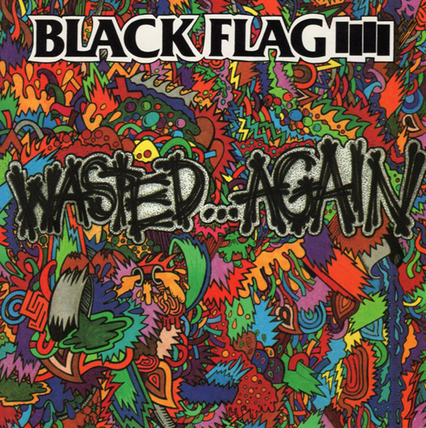 BLACK FLAG – Wasted Again(1987, SST)