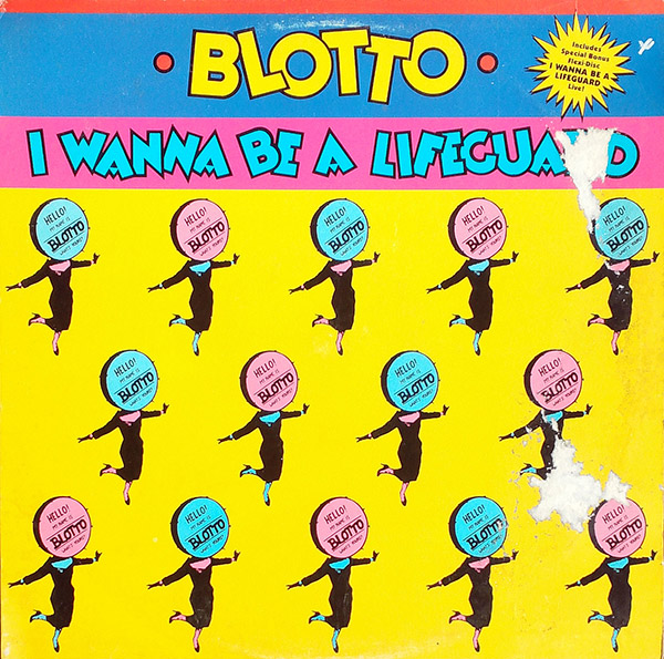 BLOTTO – I Wanna Be A Lifeguard(1987, Performance Records)