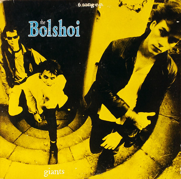 THE BOLSHOI – Giants(1985, I.R.S.)