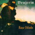 BRUJERIA – Raza Odiada(1995, Jigu Records)