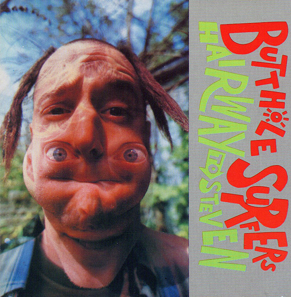 BUTTHOLE SURFERS – Hairway To Steven(1988, Touch And Go)