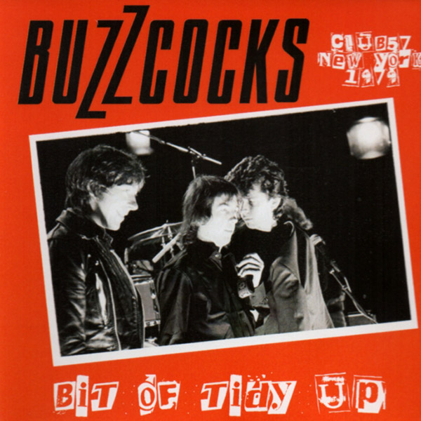 BUZZCOCKS – Bit Of Tidy Up: Club 57 New York 1979(2009, Gypsy Eye Project)