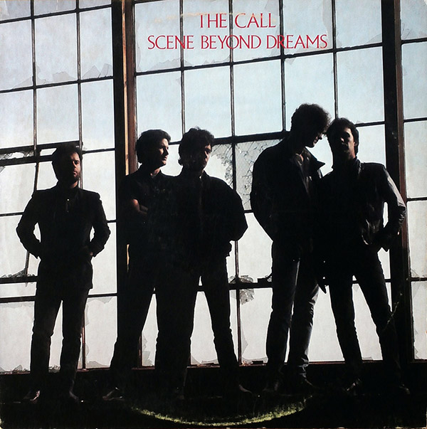 THE CALL – Scene Beyond Dreams(1984, Mercury)