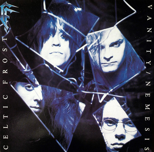 CELTIC FROST – Vanity/Nemesis(1990, EMI/Kemongsa)