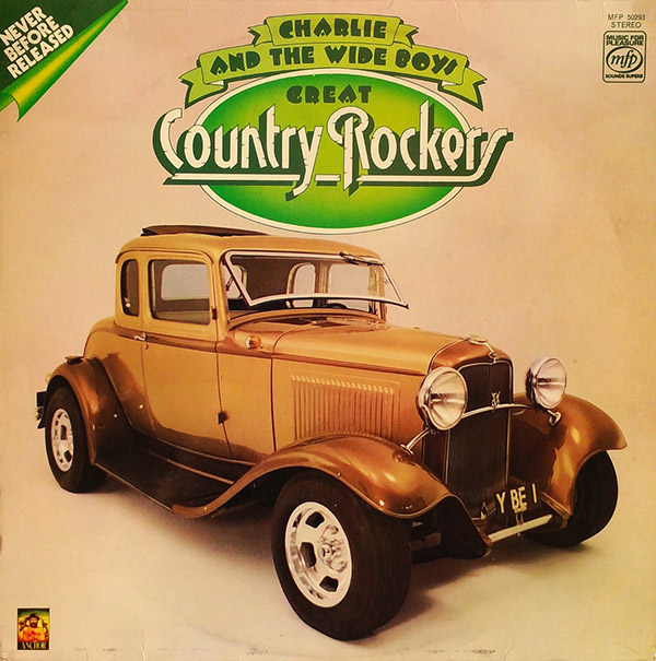 CHARLIE AND THE WIDE BOYS – Great Country Rockers(1976, Music For Pleasure/EMI)