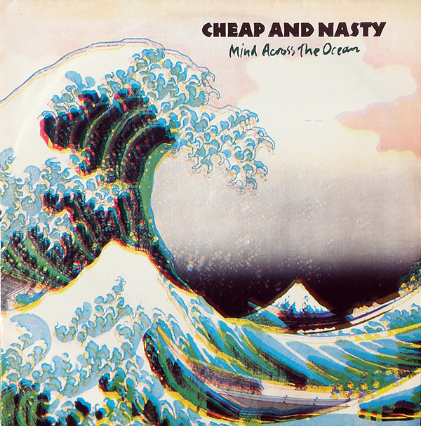 CHEAP AND NASTY – Mind Across The Ocean(1990, China)