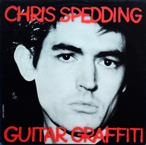 CHRIS SPEDDING – Guitar Graffiti(1978, RAK)