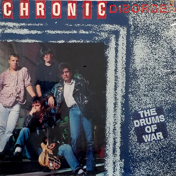 CHRONIC DISORDER – The Drums Of War(1988, Posh Boy)