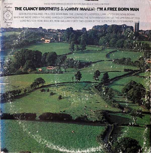 THE CLANCY BROTHERS & TOMMY MAKEM – I’m A Free Born Man(1972, Harmony)