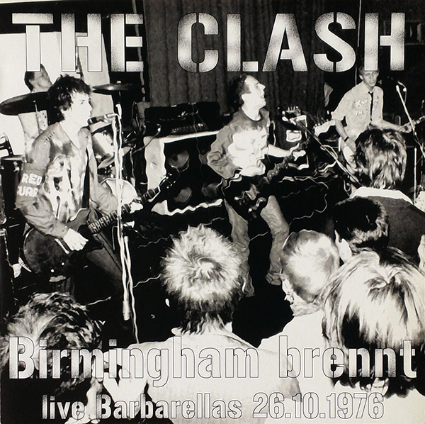 THE CLASH – Birmingham Brennt Live Barbarellas 26.10.1976(2003, Bootleg)