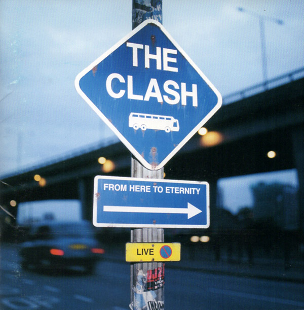 THE CLASH – From Here To Eternity Live(1999, Epic Records)