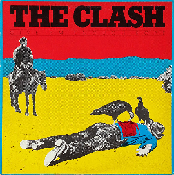 THE CLASH – Give’Em Enough Rope(1978, CBS)