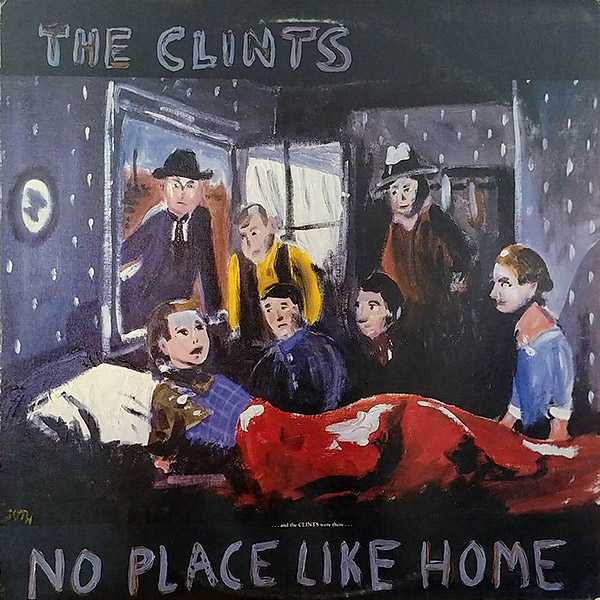 THE CLINTS – No Place Like Home(1989, Skyclad Records)