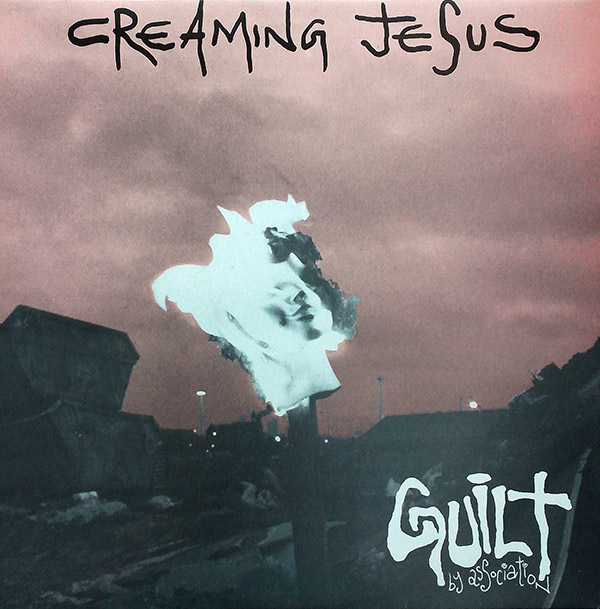 CREAMING JESUS – Guilt By Association(1992, Jungle)