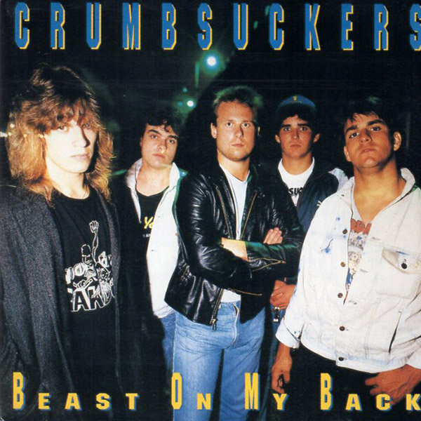 CRUMBSUCKERS – Beast On My Back(1988, Relativity)