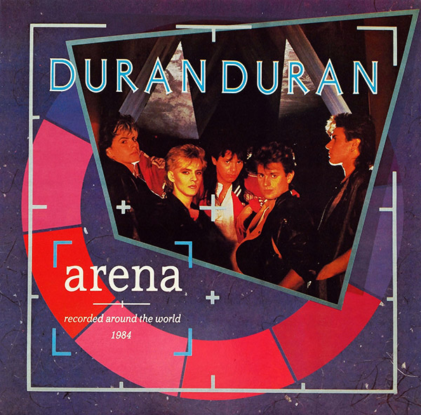 DURAN DURAN – Arena(1984, Oasis)