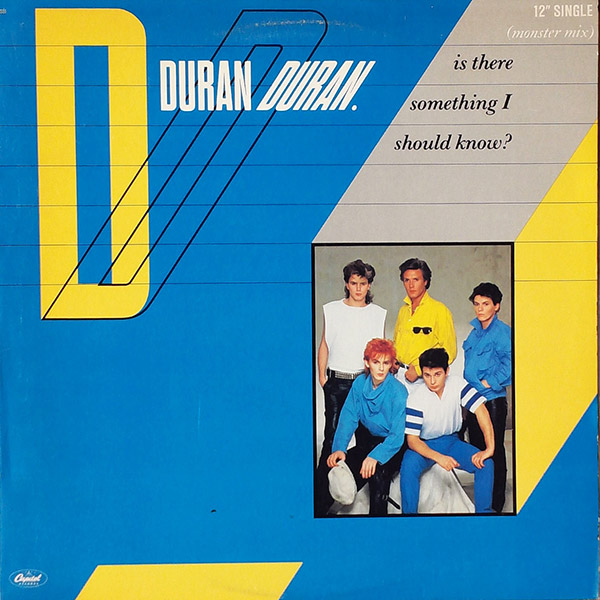 DURAN DURAN – Is There Something I Should Know?(Monster Mix)(1983, Capitol) DURAN DURAN – Is There Something I Should Know?(Monster Mix)(1983, Capitol)