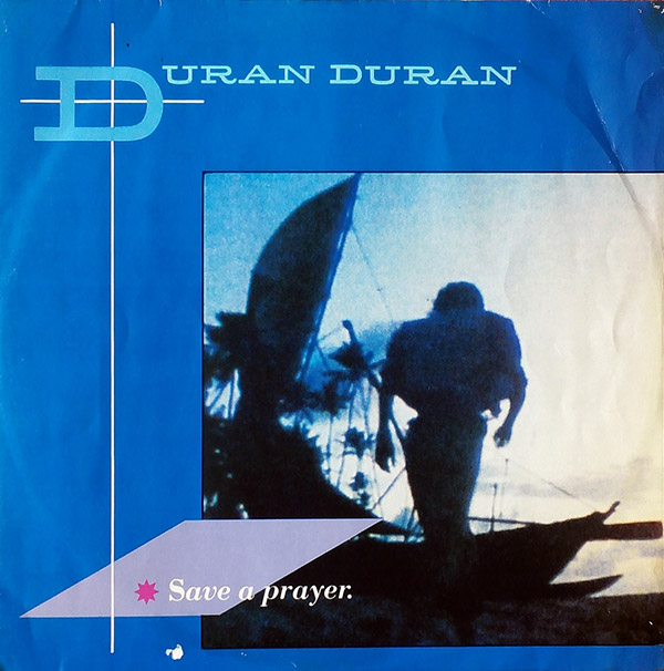 DURAN DURAN – Save A Prayer(1982, EMI)