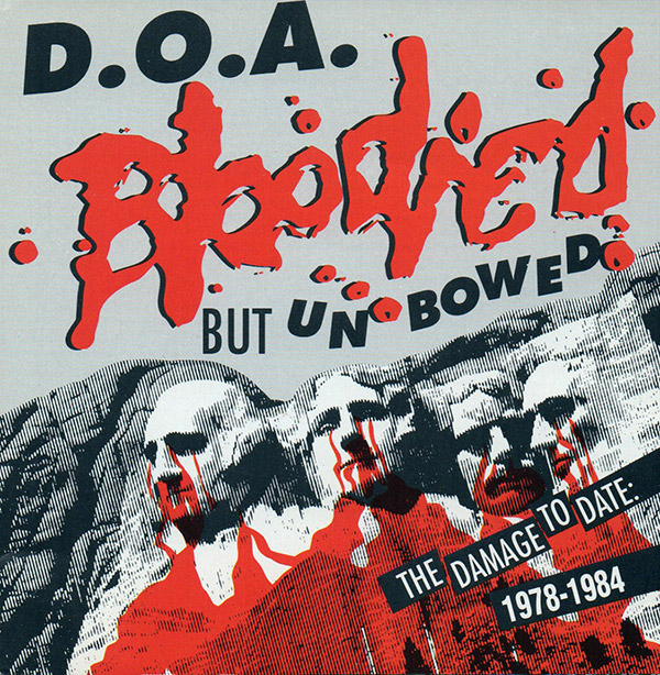 D.O.A. – Dead But Unbowed/War On 45(1992, Restless)