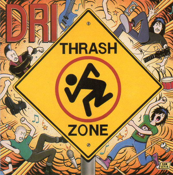 D.R.I. – Thrash Zone(1989, Metal Blade Records)