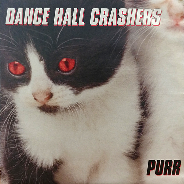 DANCE HALL CRASHERS – Purr(1999, Pink & Black Records)