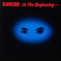 DANCER – In The Beginning…(1986, Mandrake Root Records)