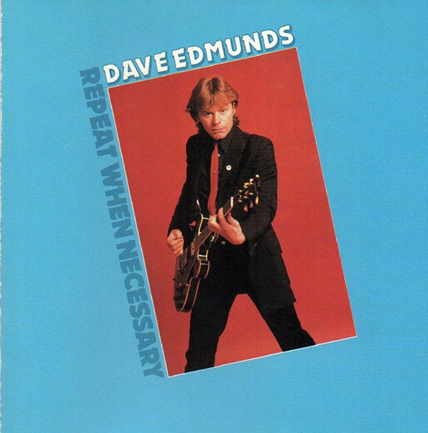 DAVE EDMUNDS – Repeat When Necessary(1979/1991, Swan Song)