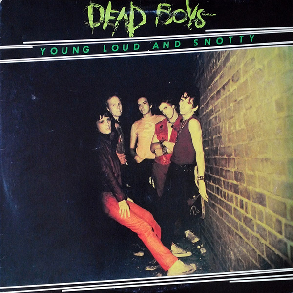 DEAD BOYS – Young, Loud And Snotty(1977, Sire)